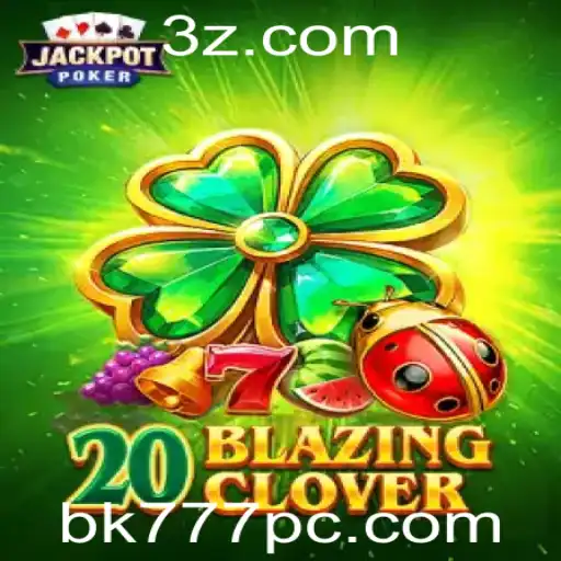 Explorando o Jogo Inovador 20BlazingClover com a Chave BK777