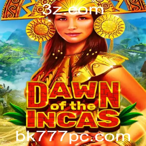 DawnoftheIncas: Explore o Fascinante Mundo do Novo Jogo com a Palavra-chave BK777